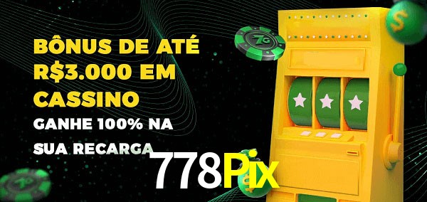 778Pix melhor bônus de depósito